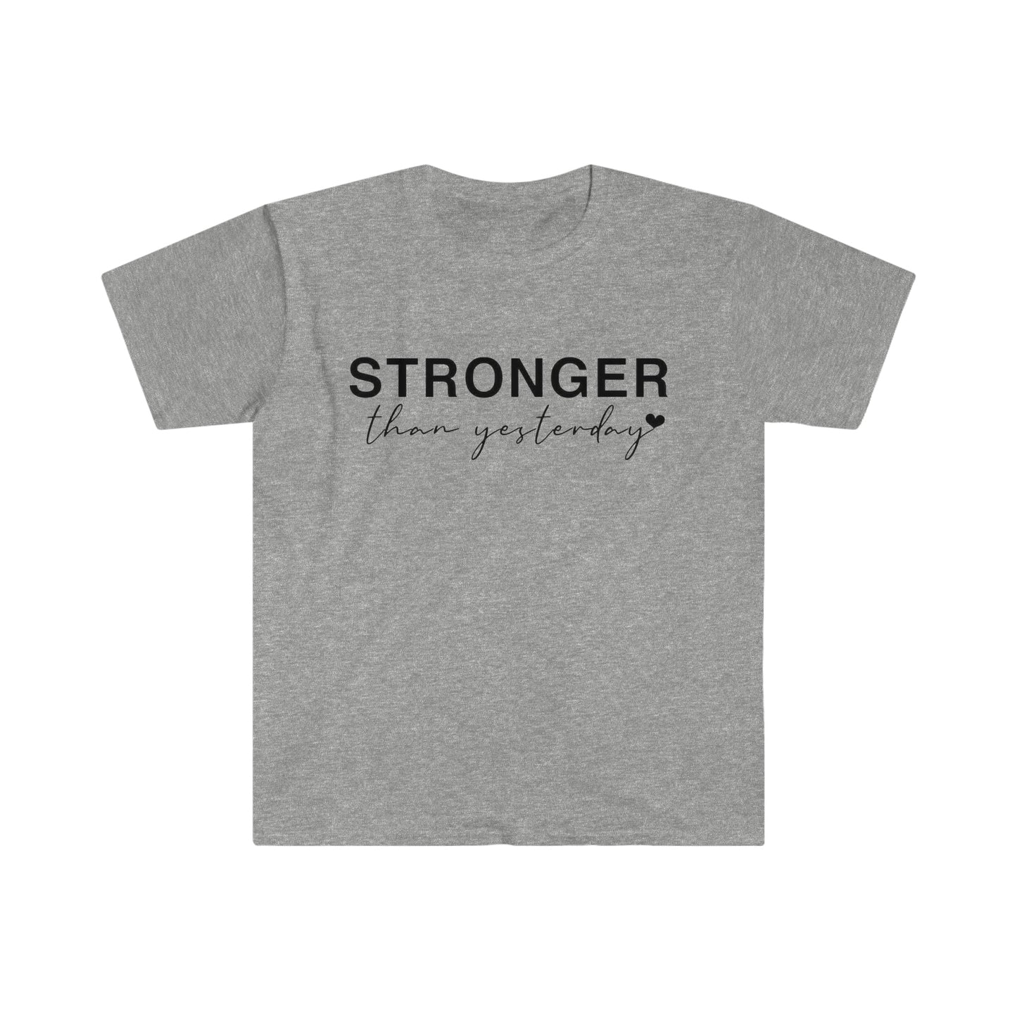 Stronger Than Yesterday - Softstyle