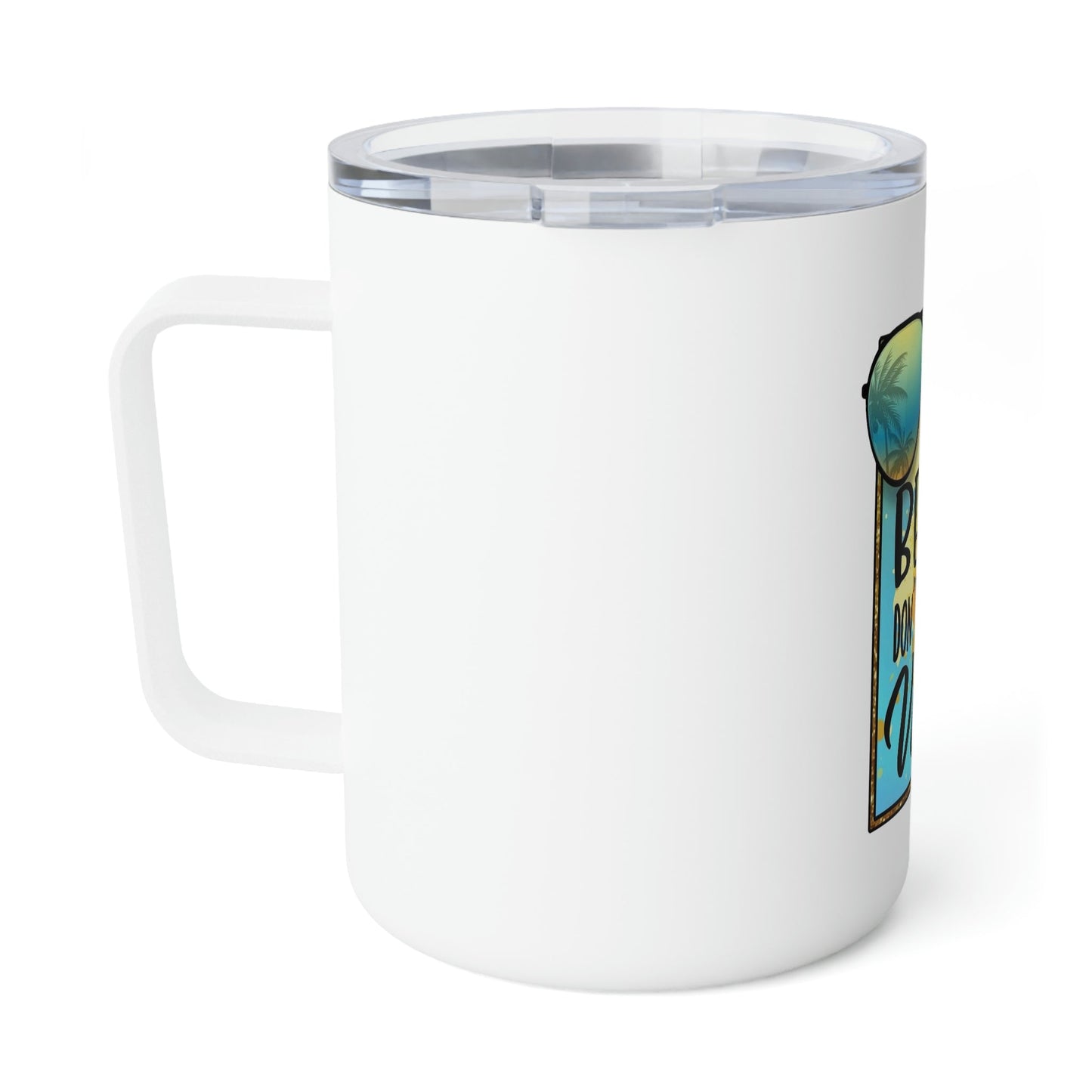 Beach Don’t Kill My Vibe- Insulated Coffee Mug, 10oz