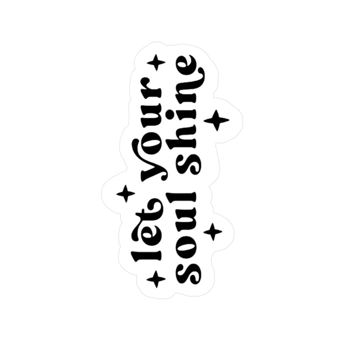 Let Your Soul Shine Sticker