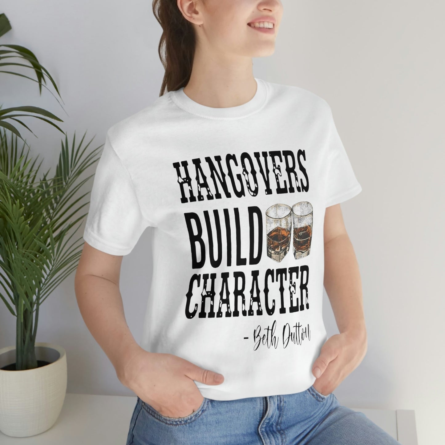 Hangovers Build Character- BD