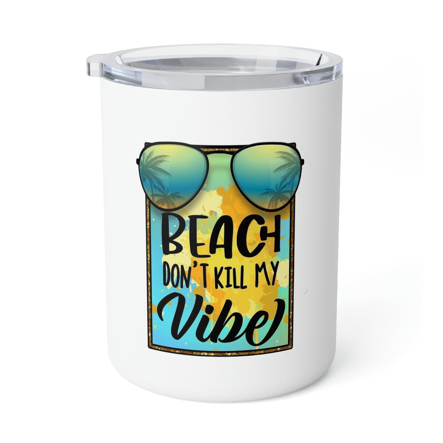 Beach Don’t Kill My Vibe- Insulated Coffee Mug, 10oz