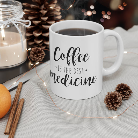 Coffee is the Best Medicine Mug 11oz