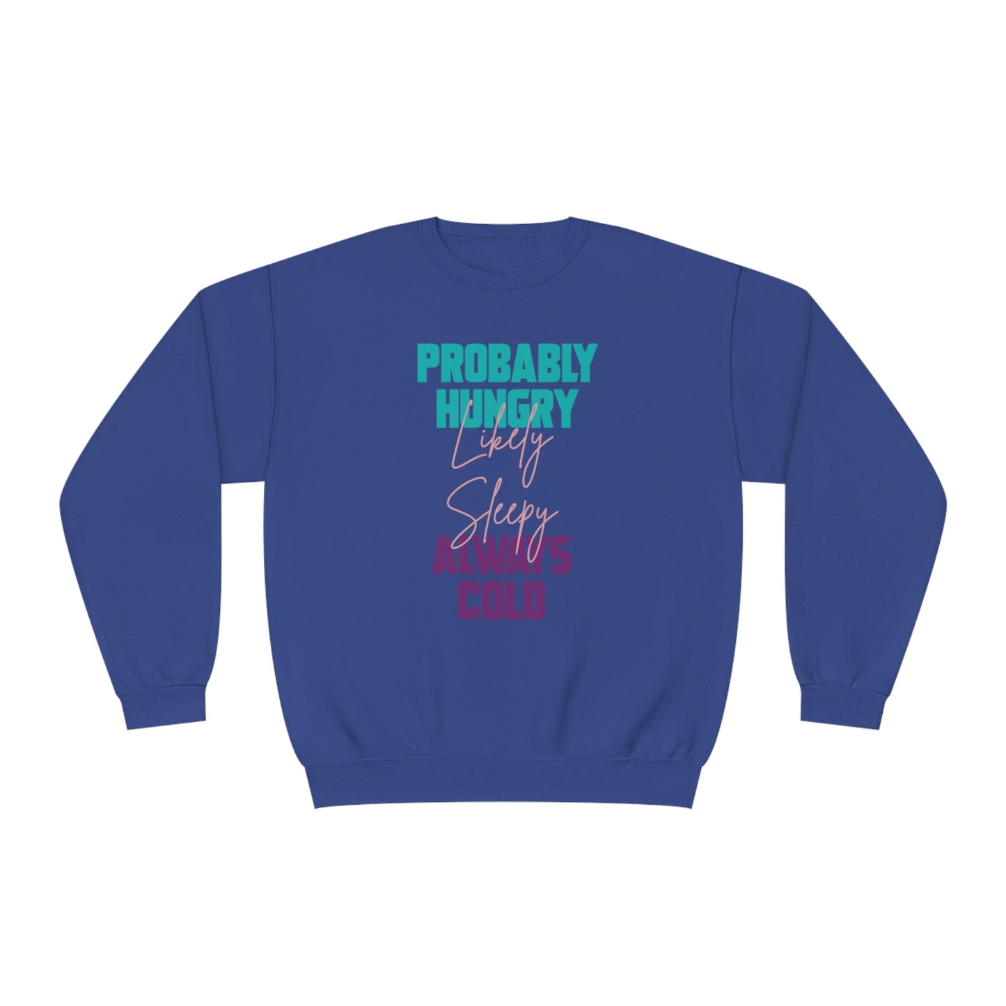 Probably Likely Always NuBlend® Crewneck Sweatshirt