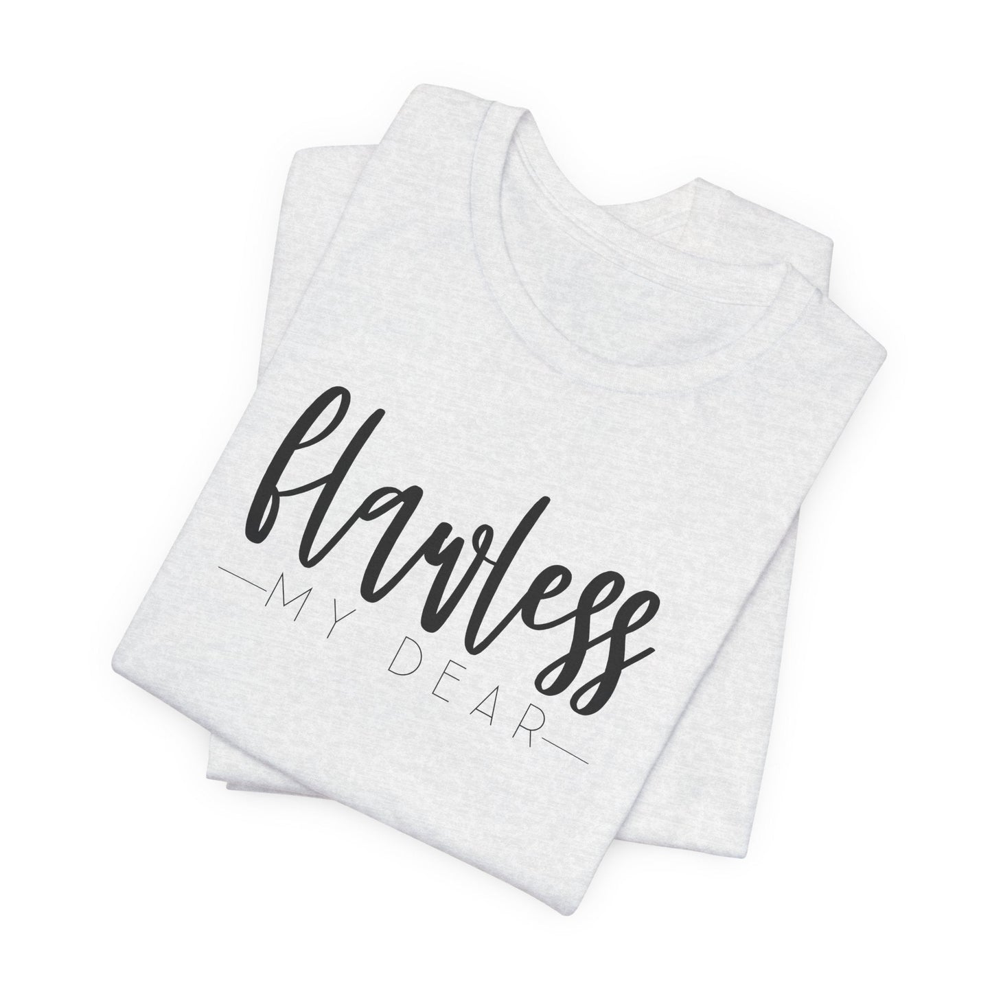 Flawless My Dear Jersey Short Sleeve Tee