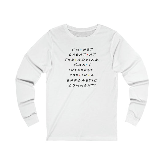 Im Not Great At Advice Long Sleeve Tee