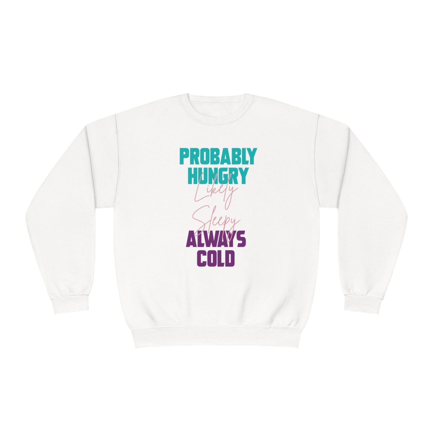 Probably Likely Always NuBlend® Crewneck Sweatshirt