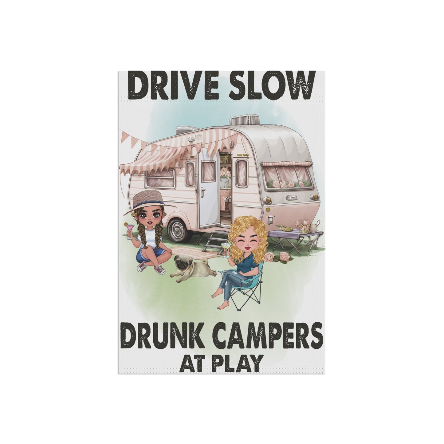 Drive Slow Drunk Campers At Play Garden & House Banner