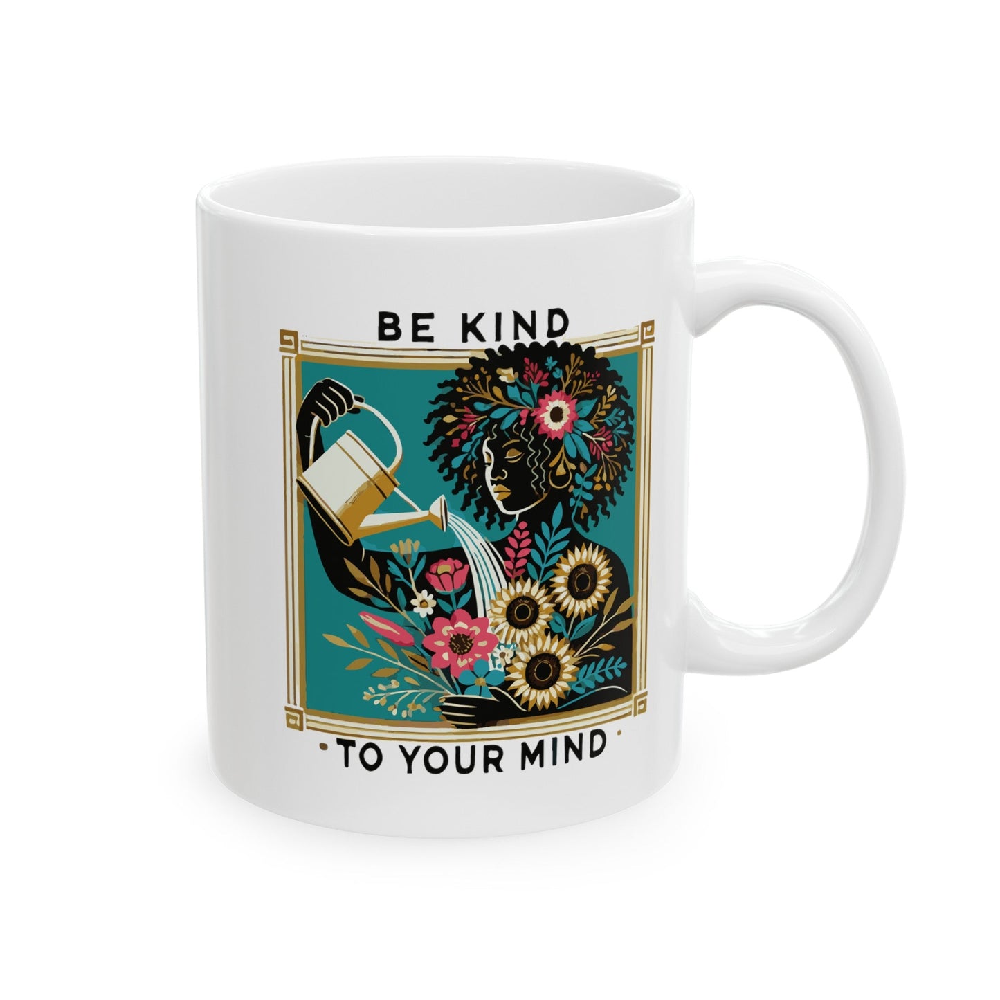 Be Kind To Your Mind Ceramic Mug, (11oz, 15oz)