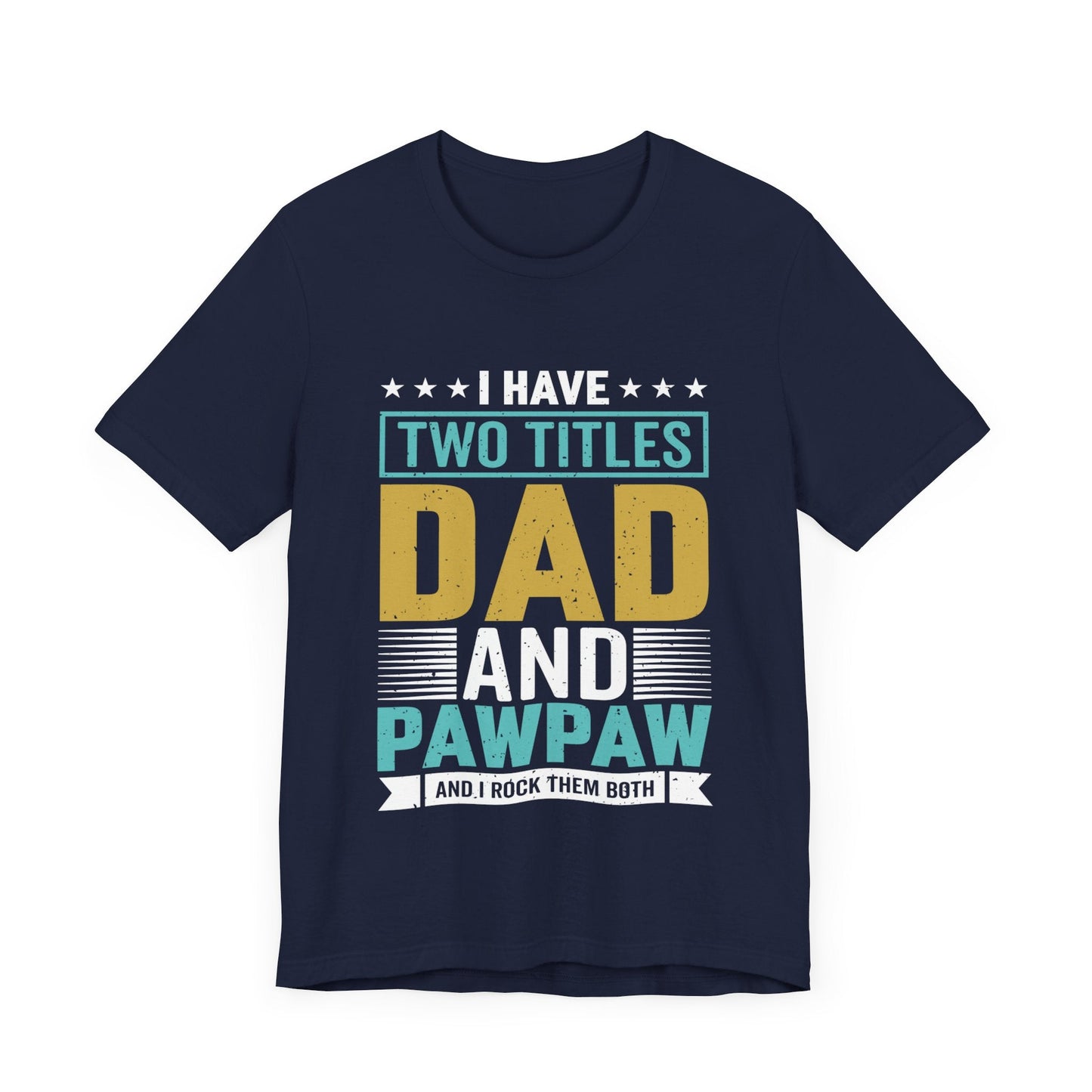 Two Titles Dad and PawPaw Jersey Short Sleeve Tee