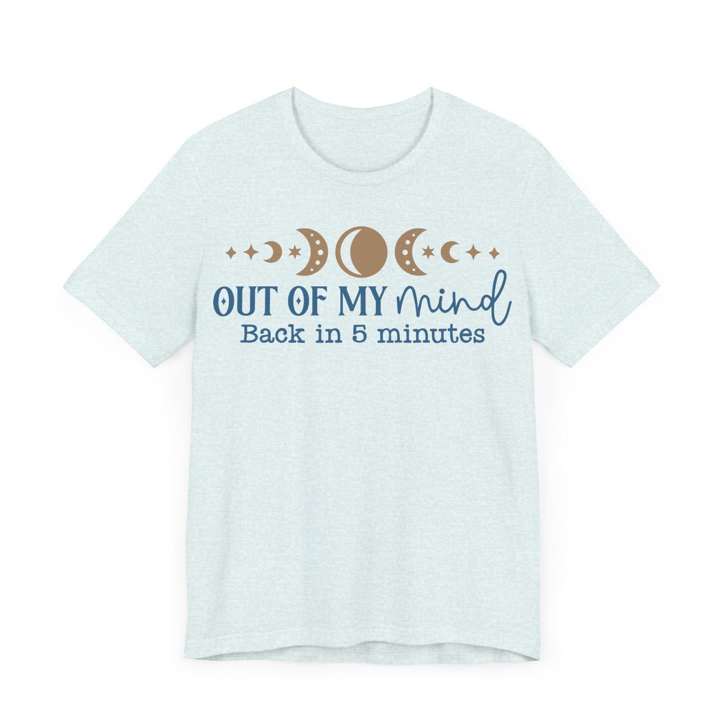 Out Of My Mind Be Back In Five Minutes Jersey Short Sleeve Tee