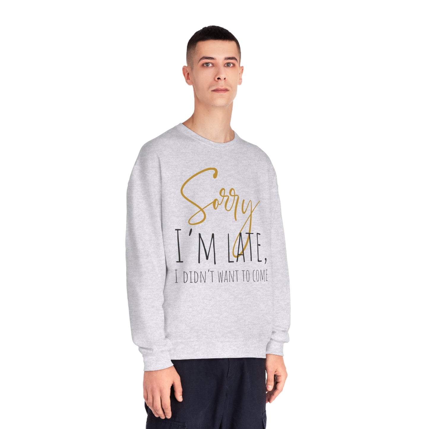 I Didn’t Want To Come NuBlend® Crewneck Sweatshirt