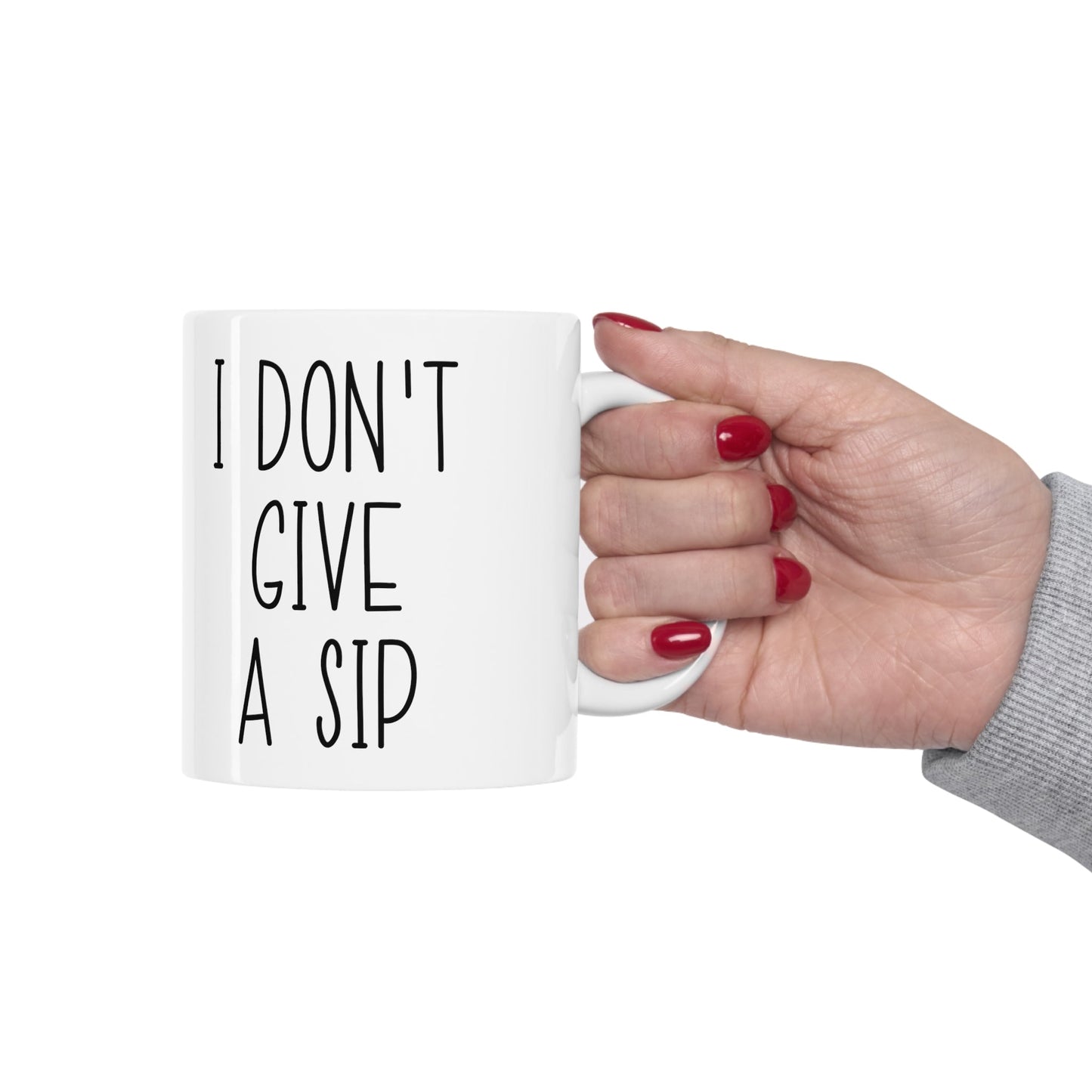 I Don’t Give A Sip Mug 11oz