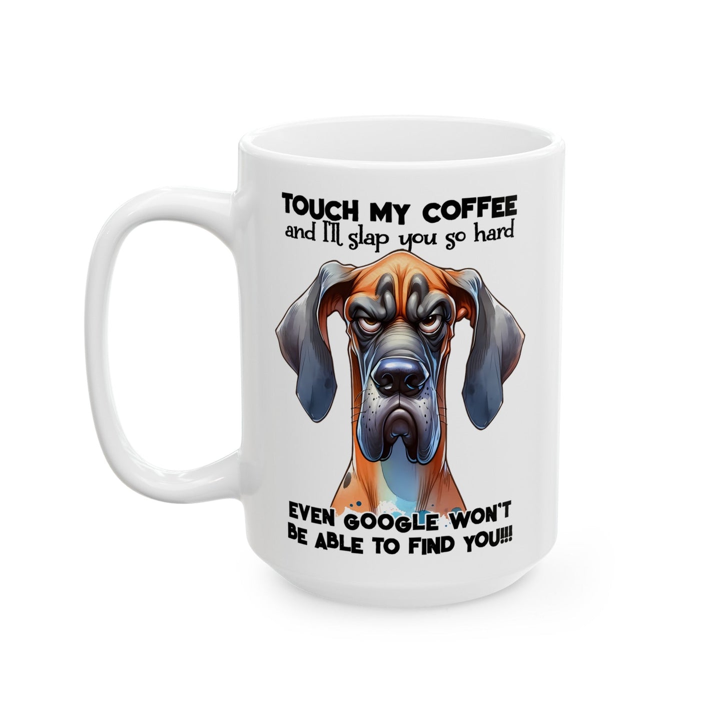 Don’t Touch My Coffee Ceramic Mug, (11oz, 15oz)