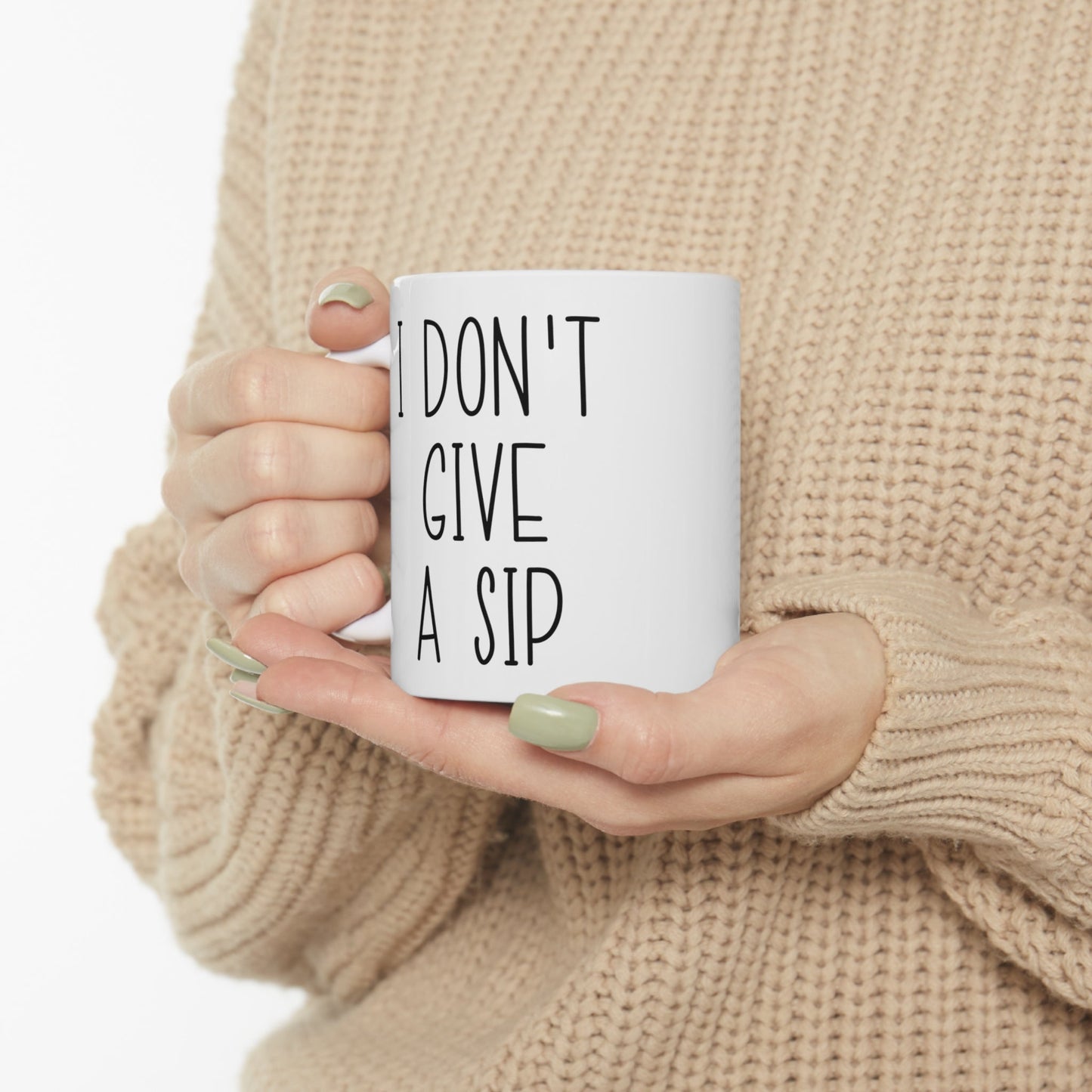 I Don’t Give A Sip Mug 11oz