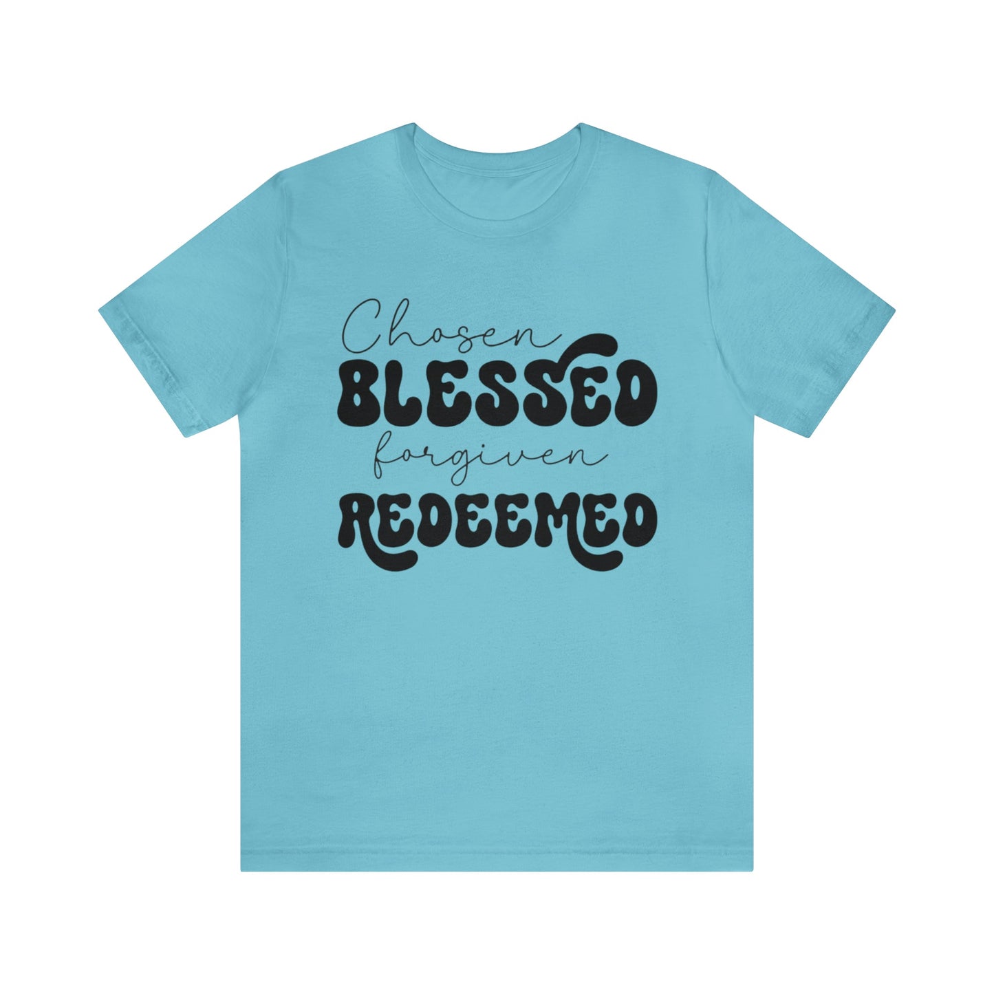 Chosen Blessed Forgiven Redeemed