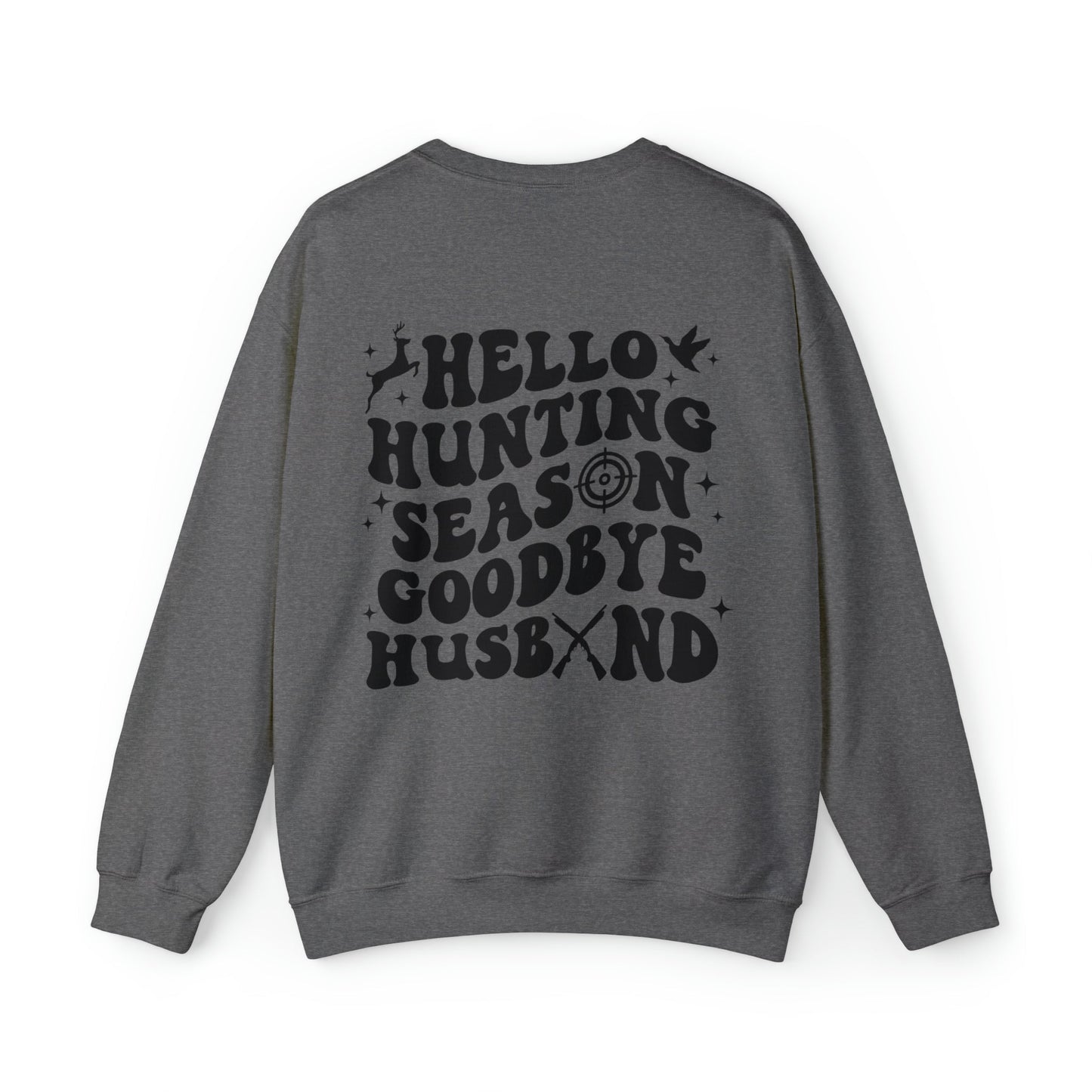 Hello Hunting Season Goodbye Husband Heavy Blend™ Crewneck Sweatshirt