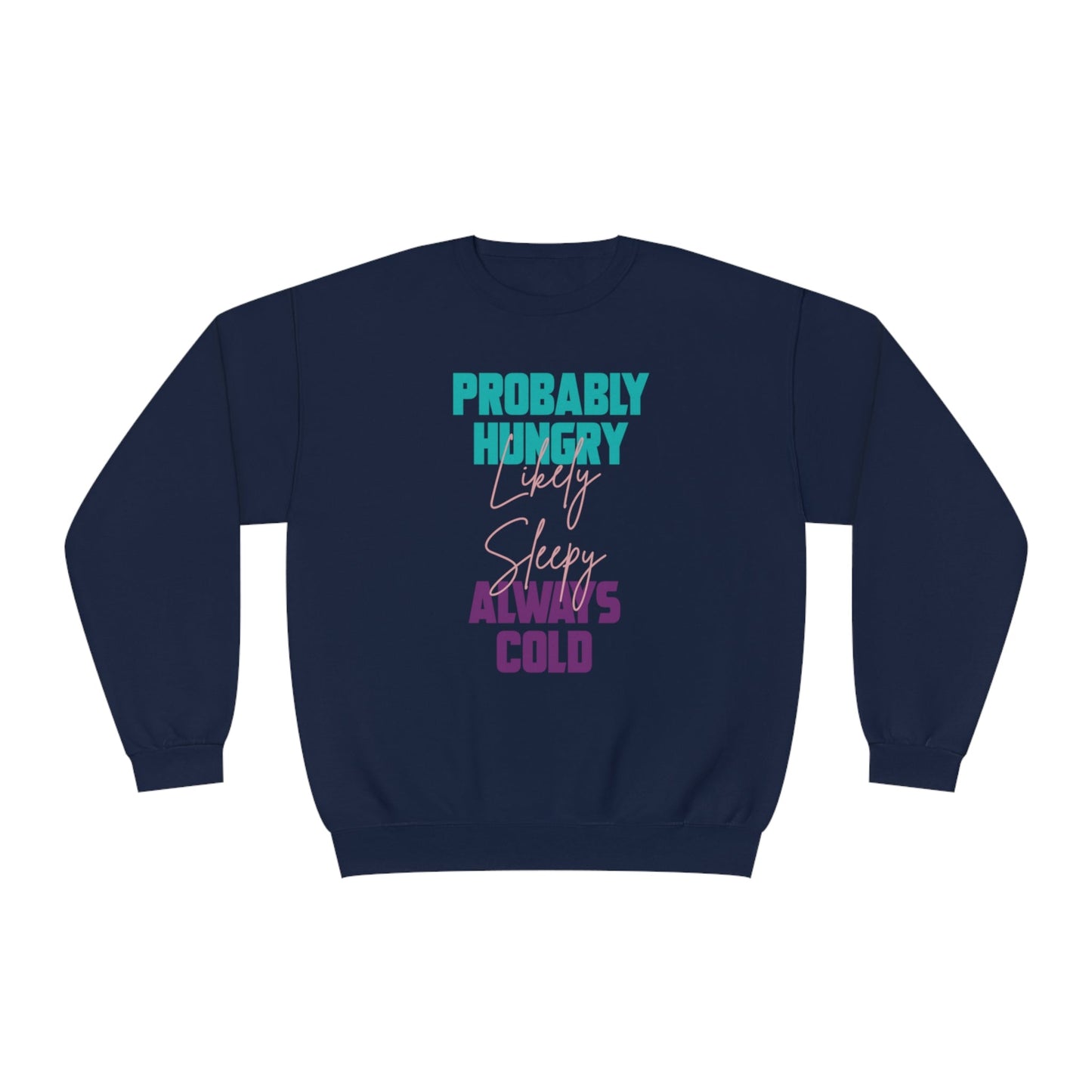 Probably Likely Always NuBlend® Crewneck Sweatshirt