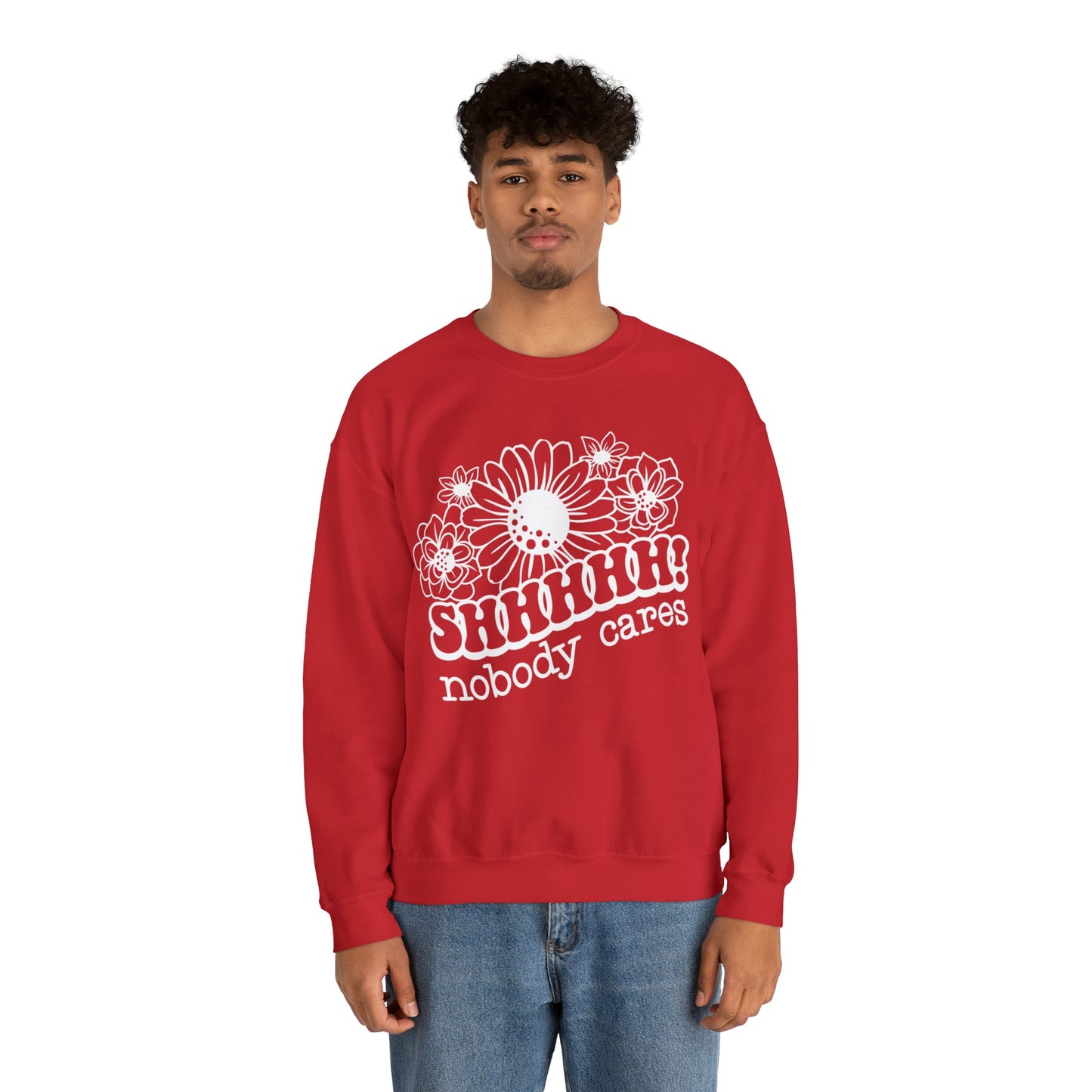 SHHH Nobody Cares  Heavy Blend™ Crewneck Sweatshirt