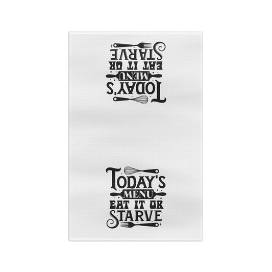 Todays Menu Eat It Or Starve Soft Tea Towel