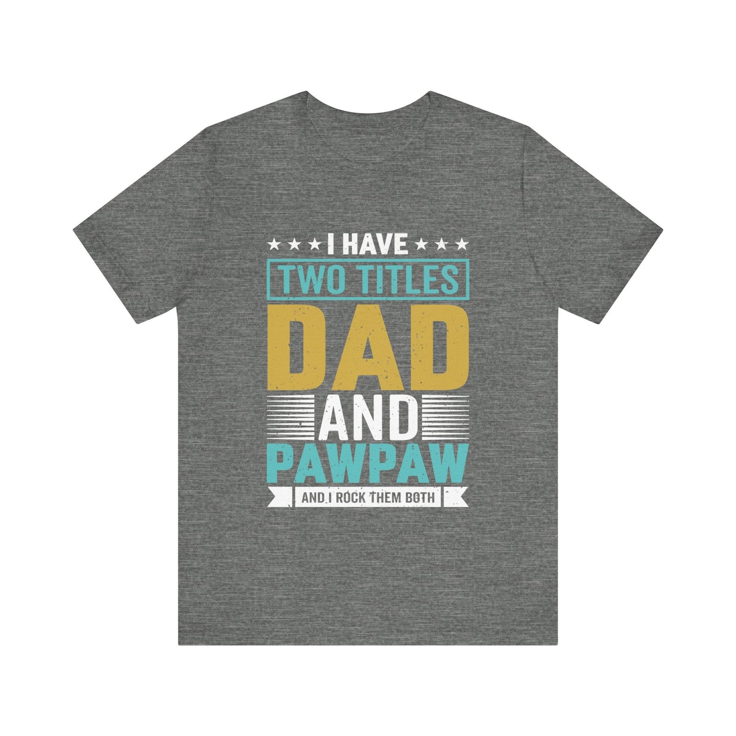 Two Titles Dad and PawPaw Jersey Short Sleeve Tee