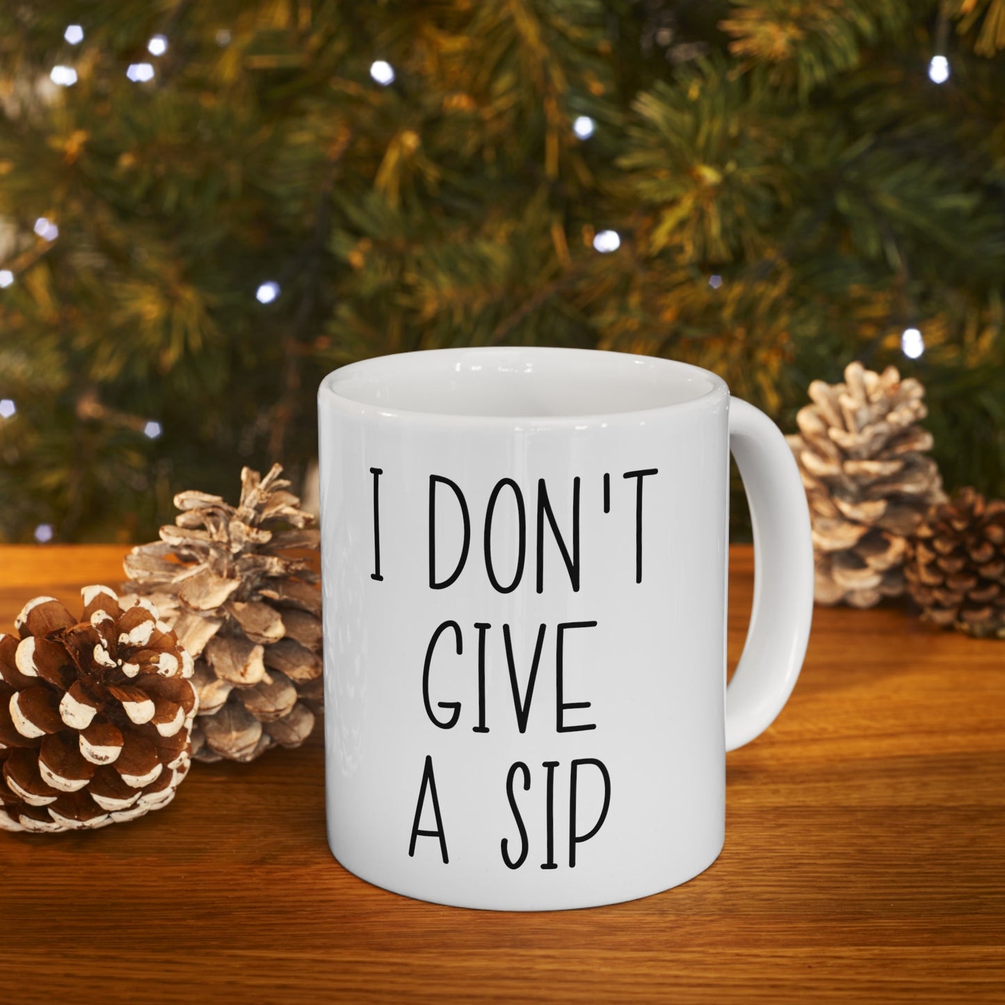 I Don’t Give A Sip Mug 11oz