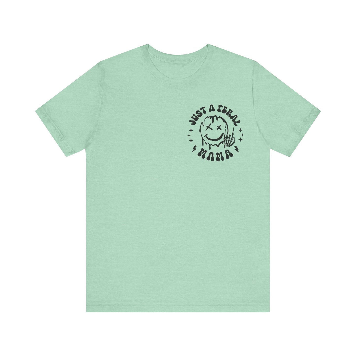 Just A Feral Mama Jersey Short Sleeve Tee