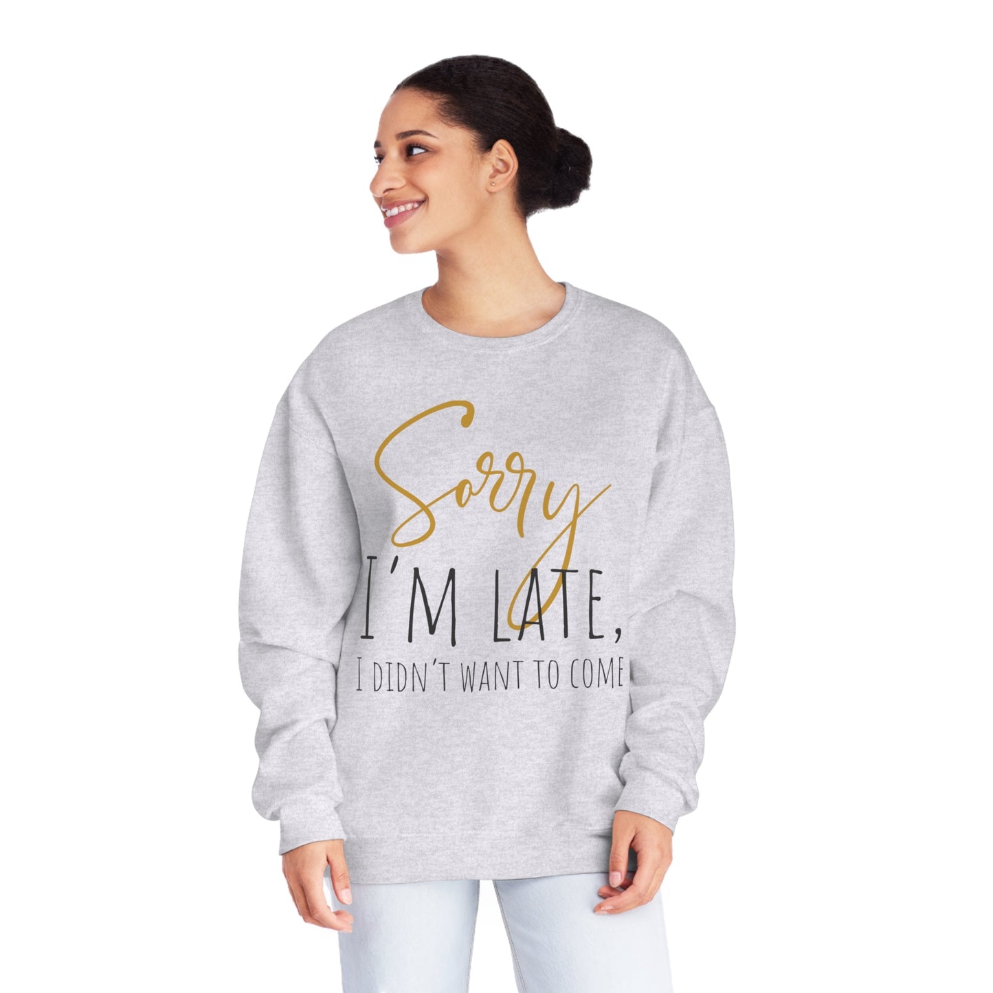 I Didn’t Want To Come NuBlend® Crewneck Sweatshirt