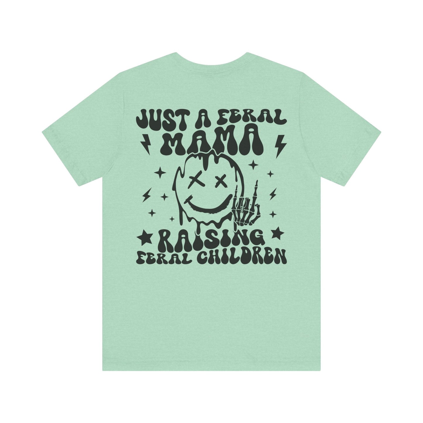 Just A Feral Mama Jersey Short Sleeve Tee