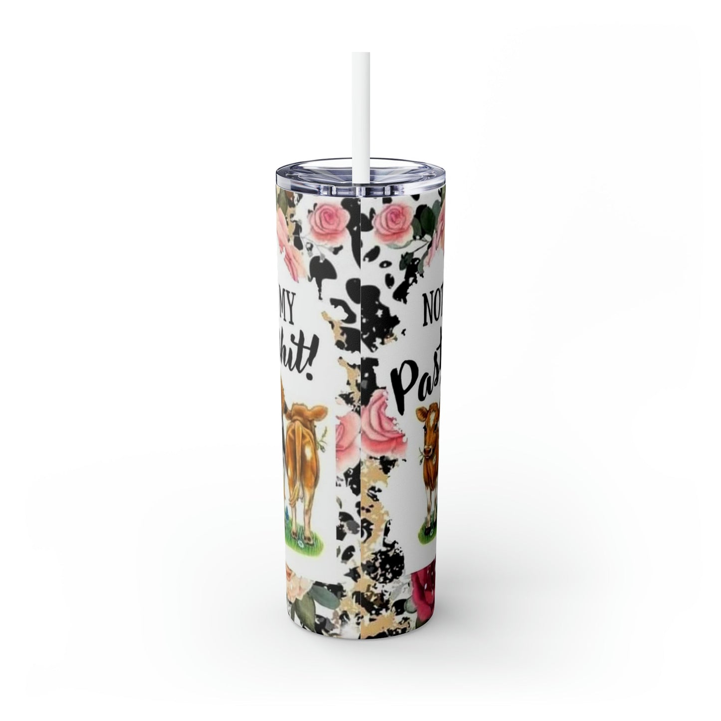 Not My Pasture Skinny Tumbler with Straw, 20oz