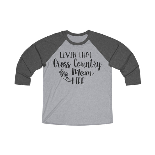 Livin That Cross Country Mom Life Tri-Blend 3\4 Raglan Tee