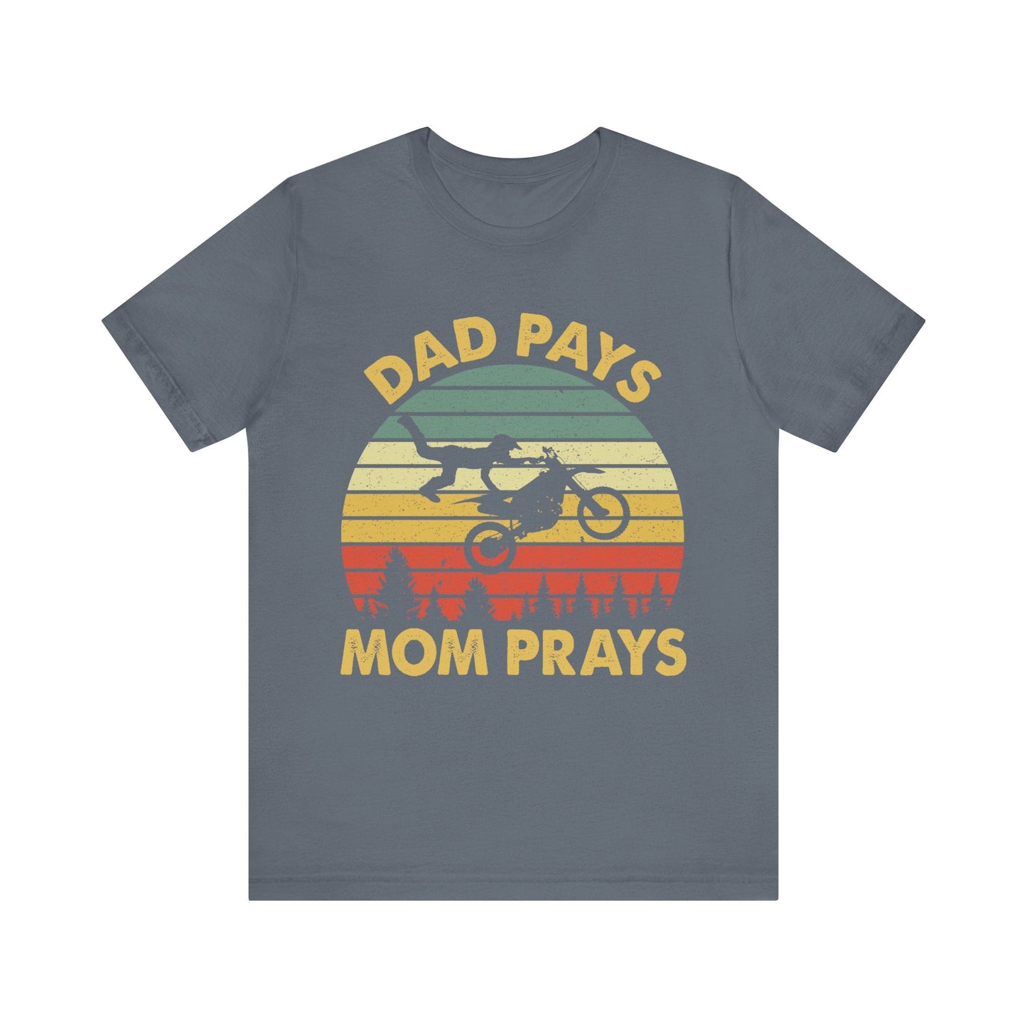 Dad Pays Mom Prays Jersey Short Sleeve Tee