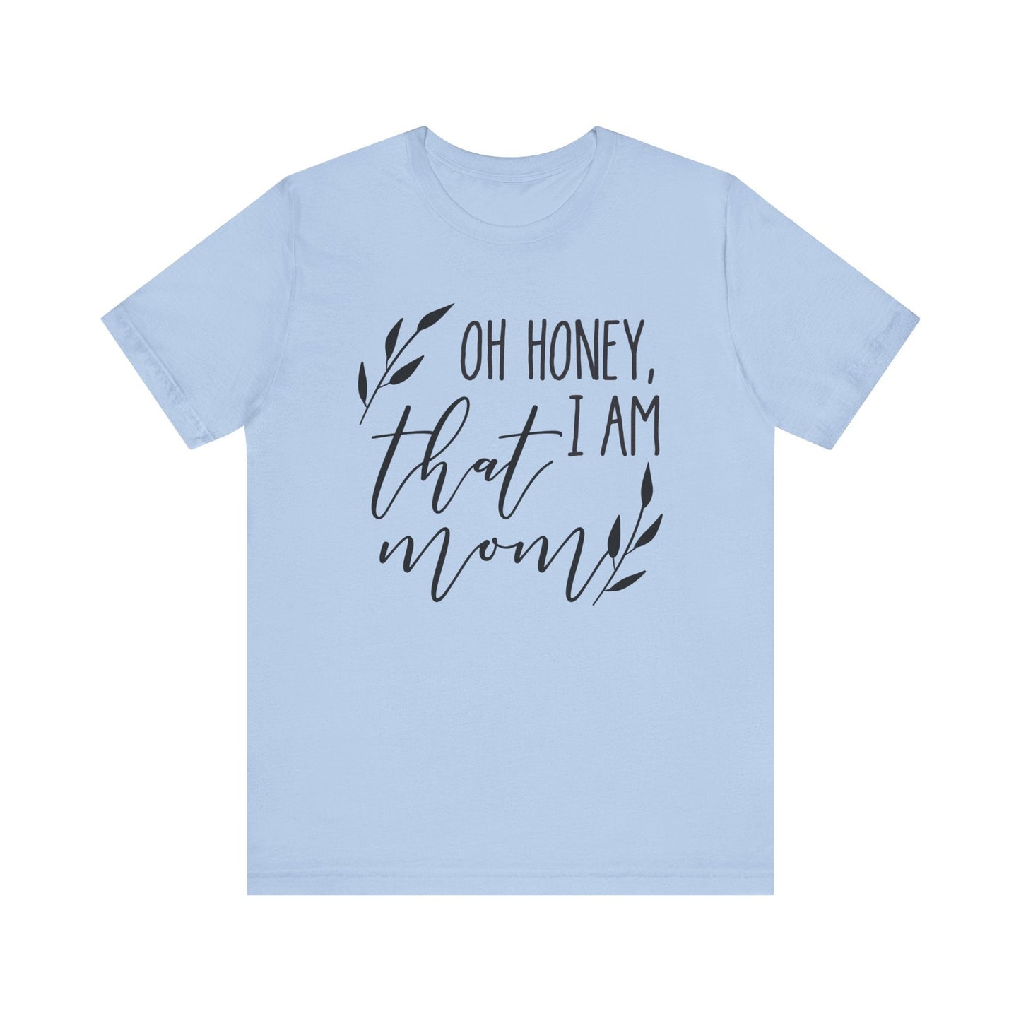 Oh Honey I Am That Mom Jersey Short Sleeve Tee