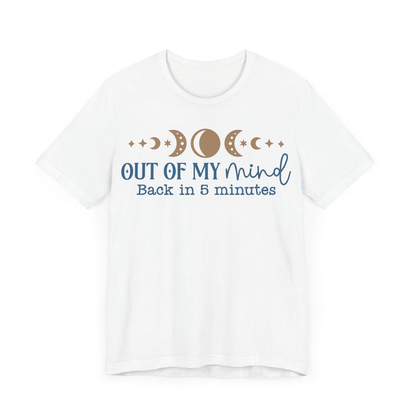 Out Of My Mind Be Back In Five Minutes Jersey Short Sleeve Tee