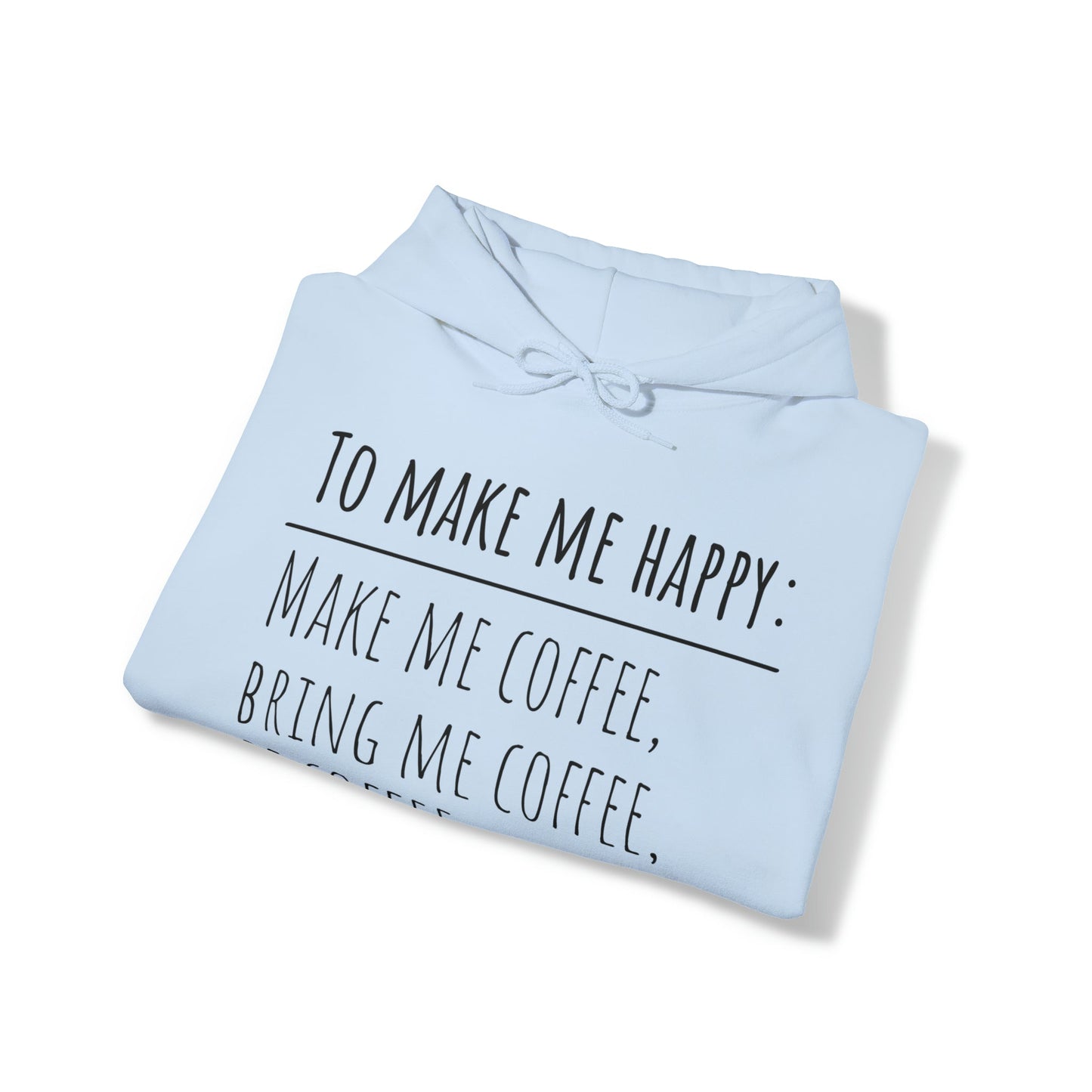 To Make Me Happy- Heavy Blend™ Hooded Sweatshirt