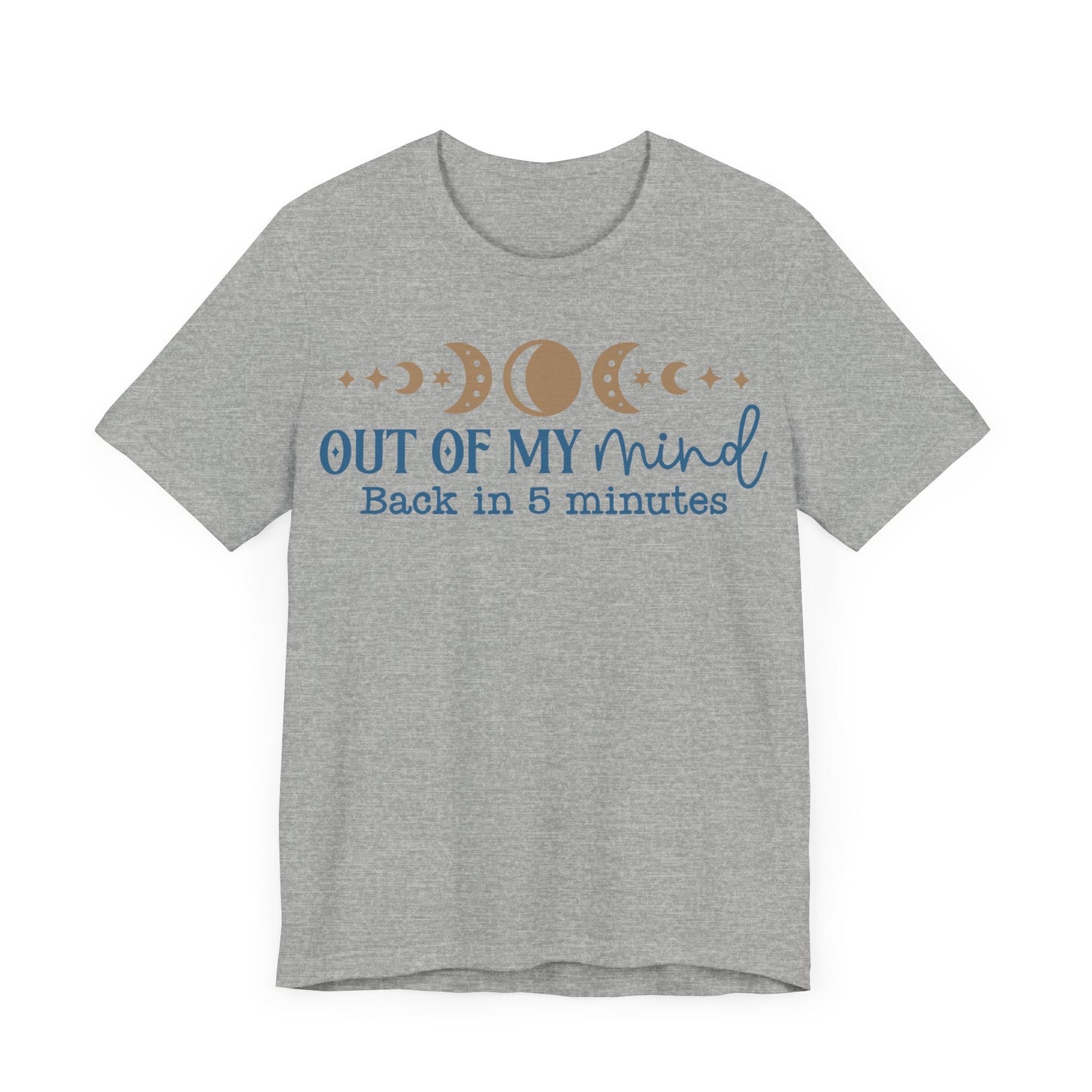 Out Of My Mind Be Back In Five Minutes Jersey Short Sleeve Tee