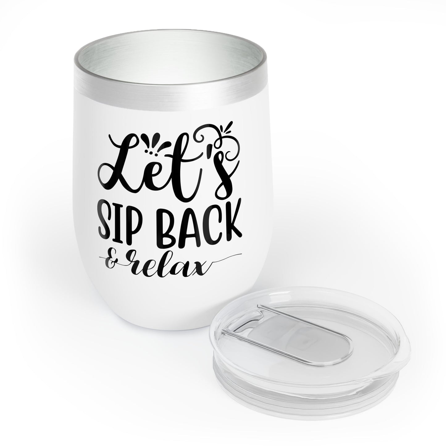 Let’s Sip Back & Relax Chill Wine Tumbler