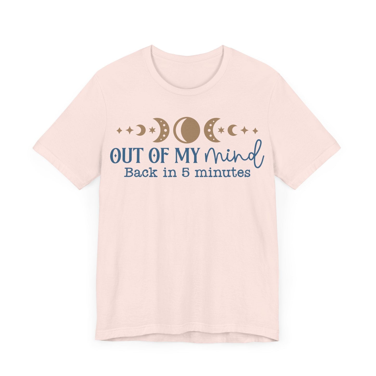 Out Of My Mind Be Back In Five Minutes Jersey Short Sleeve Tee