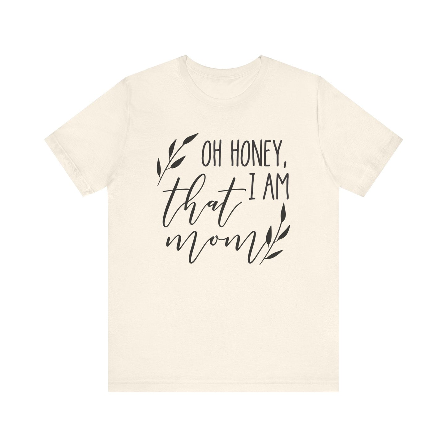 Oh Honey I Am That Mom Jersey Short Sleeve Tee