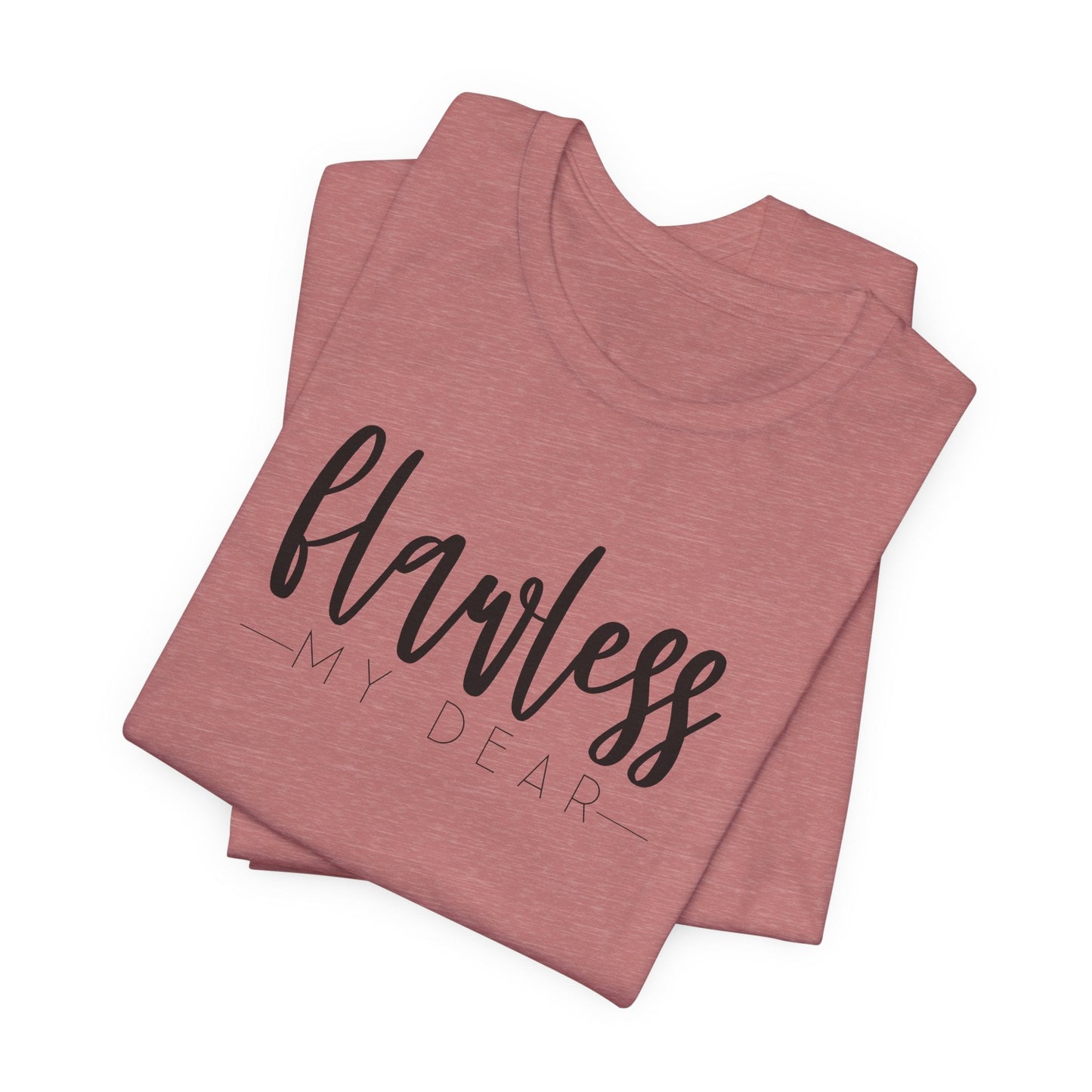 Flawless My Dear Jersey Short Sleeve Tee