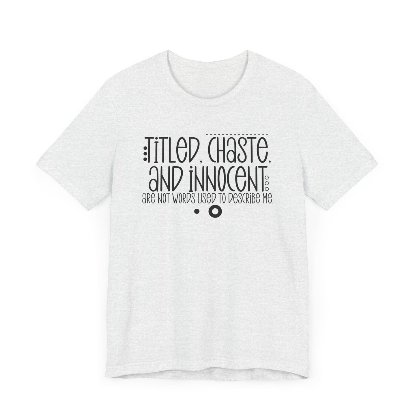 Titled, Chaste and Innocent Jersey Short Sleeve Tee