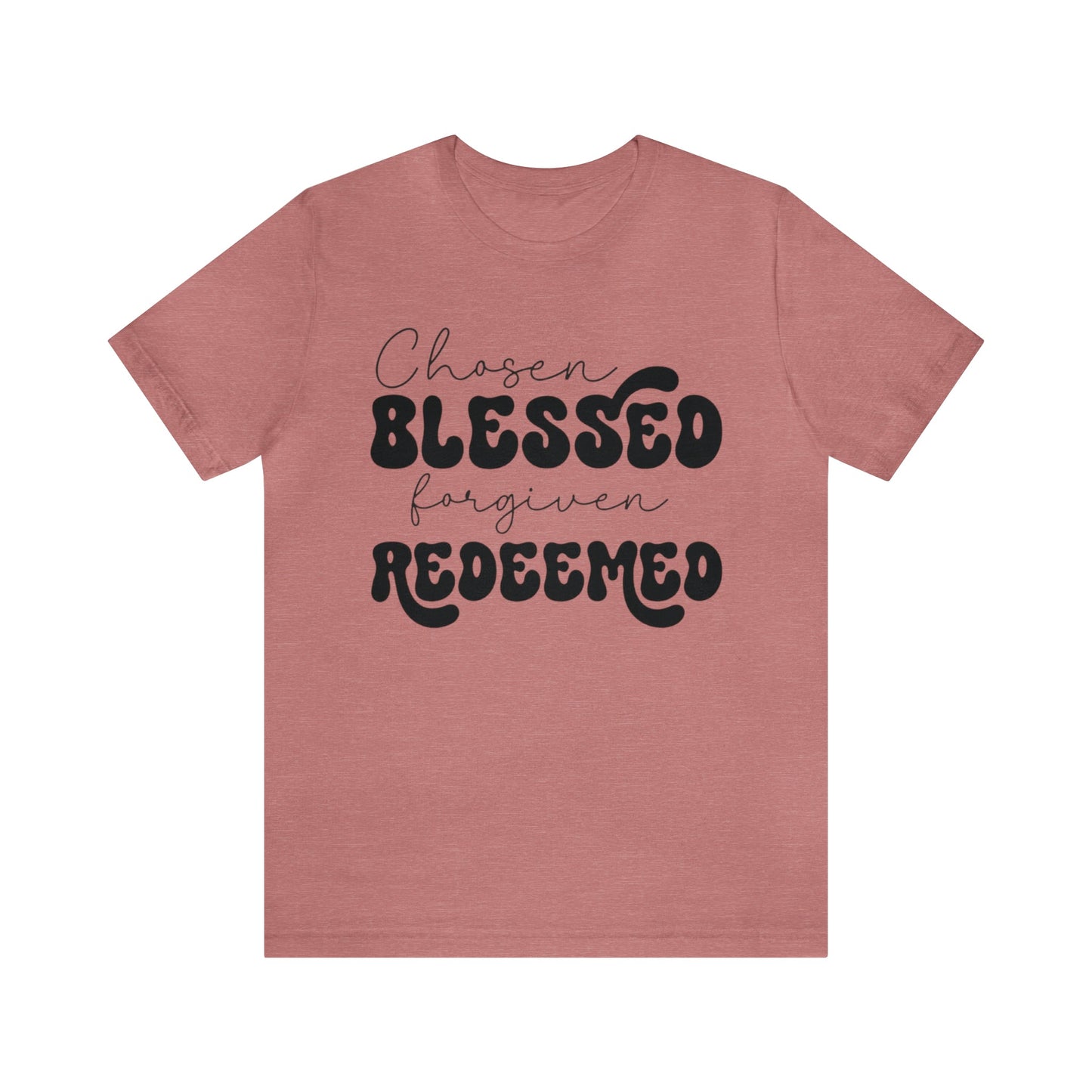 Chosen Blessed Forgiven Redeemed