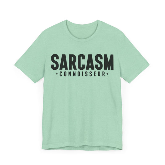 Sarcasm Connoisseur Jersey Short Sleeve Tee