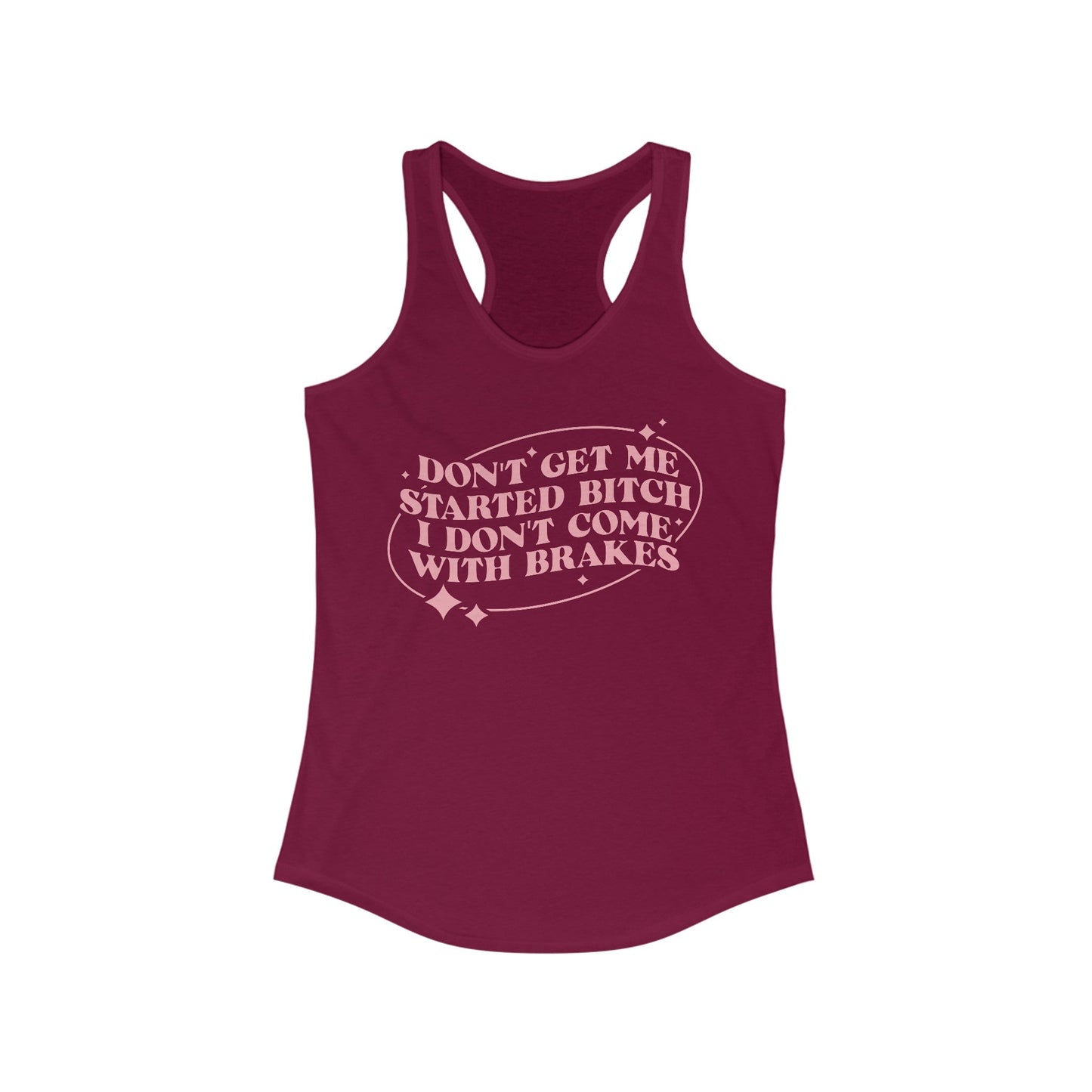 I Don’t Come With Brakes Women's Ideal Racerback Tank