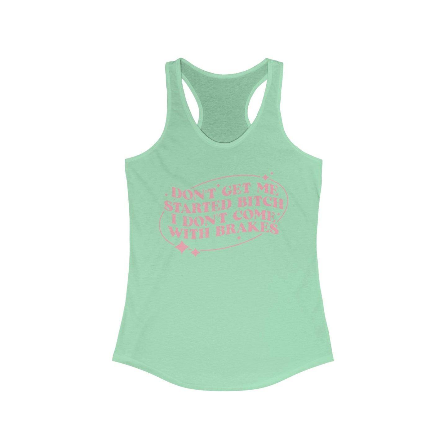 I Don’t Come With Brakes Women's Ideal Racerback Tank