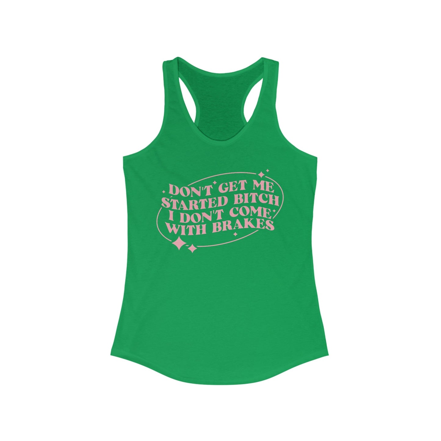 I Don’t Come With Brakes Women's Ideal Racerback Tank