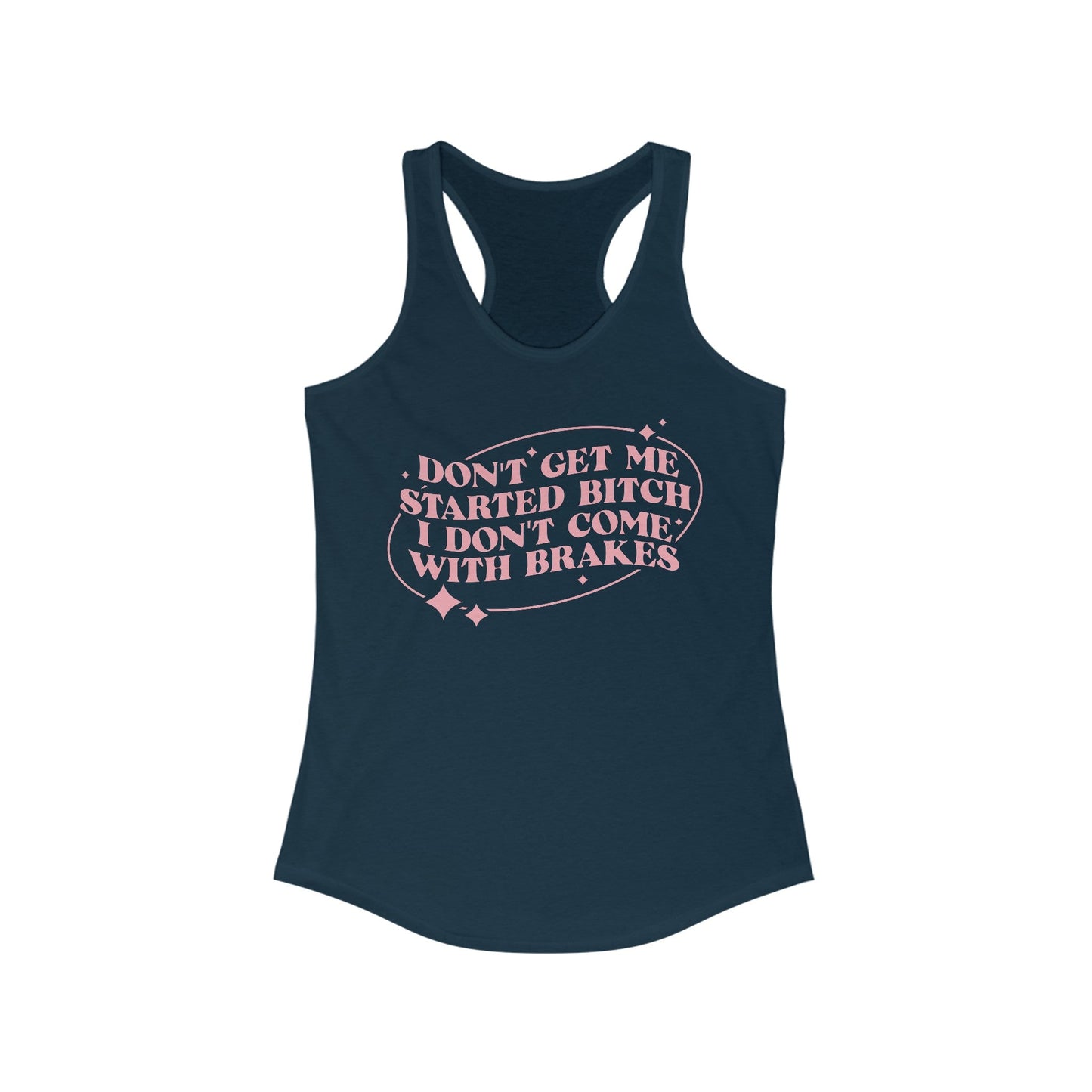 I Don’t Come With Brakes Women's Ideal Racerback Tank