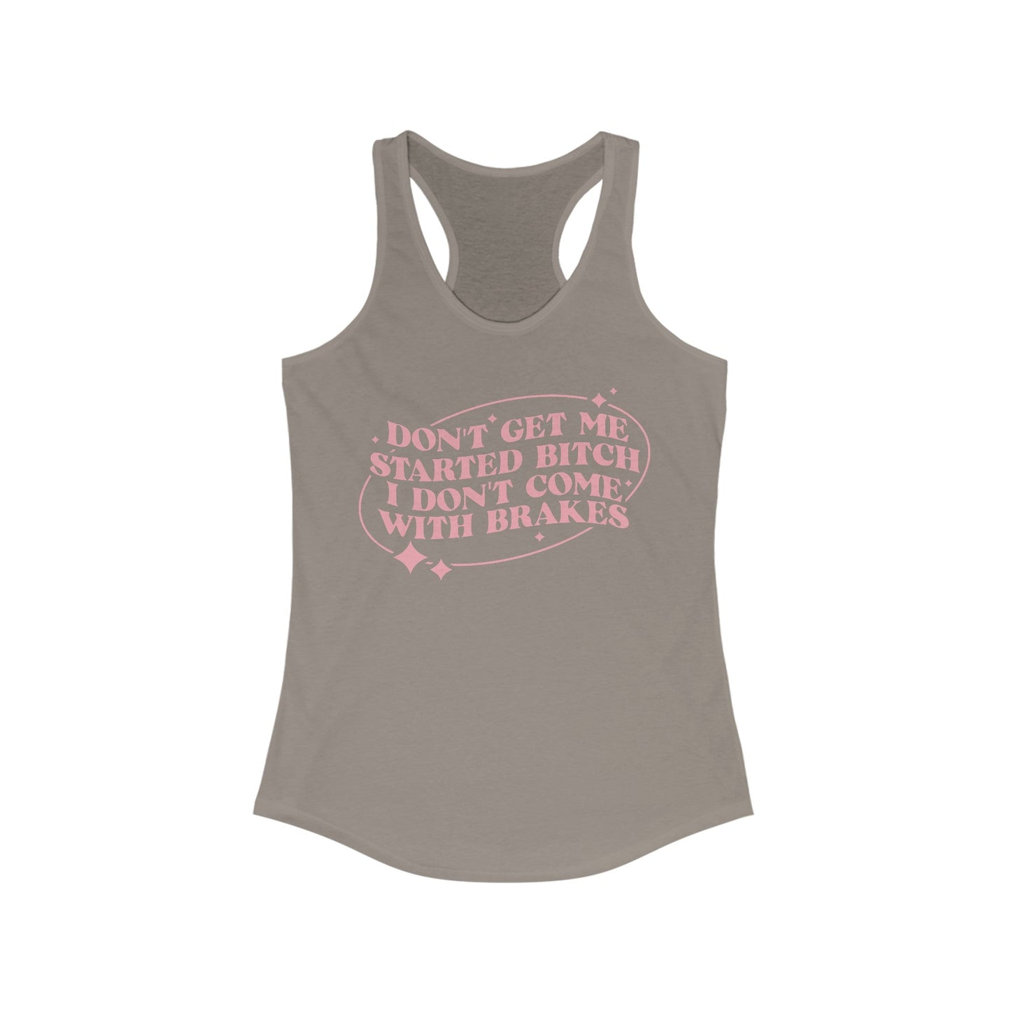 I Don’t Come With Brakes Women's Ideal Racerback Tank