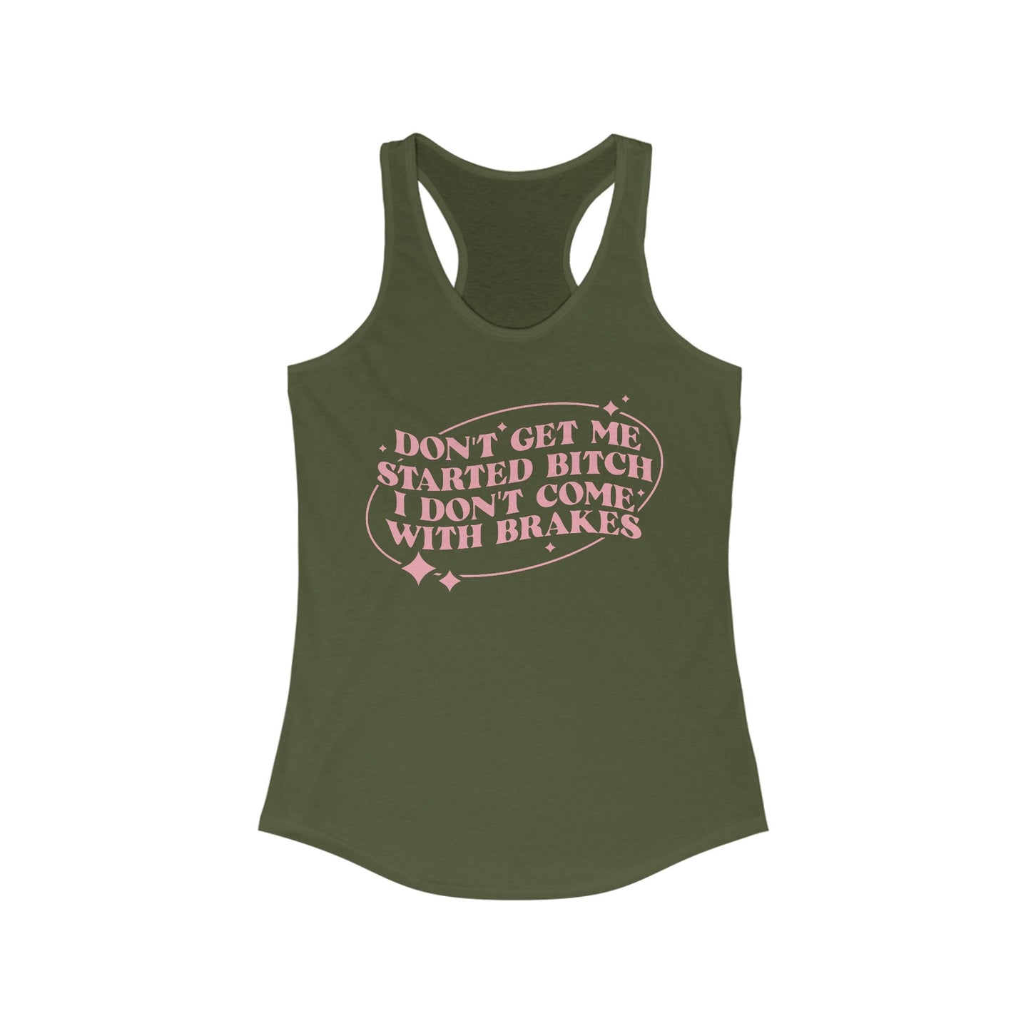 I Don’t Come With Brakes Women's Ideal Racerback Tank