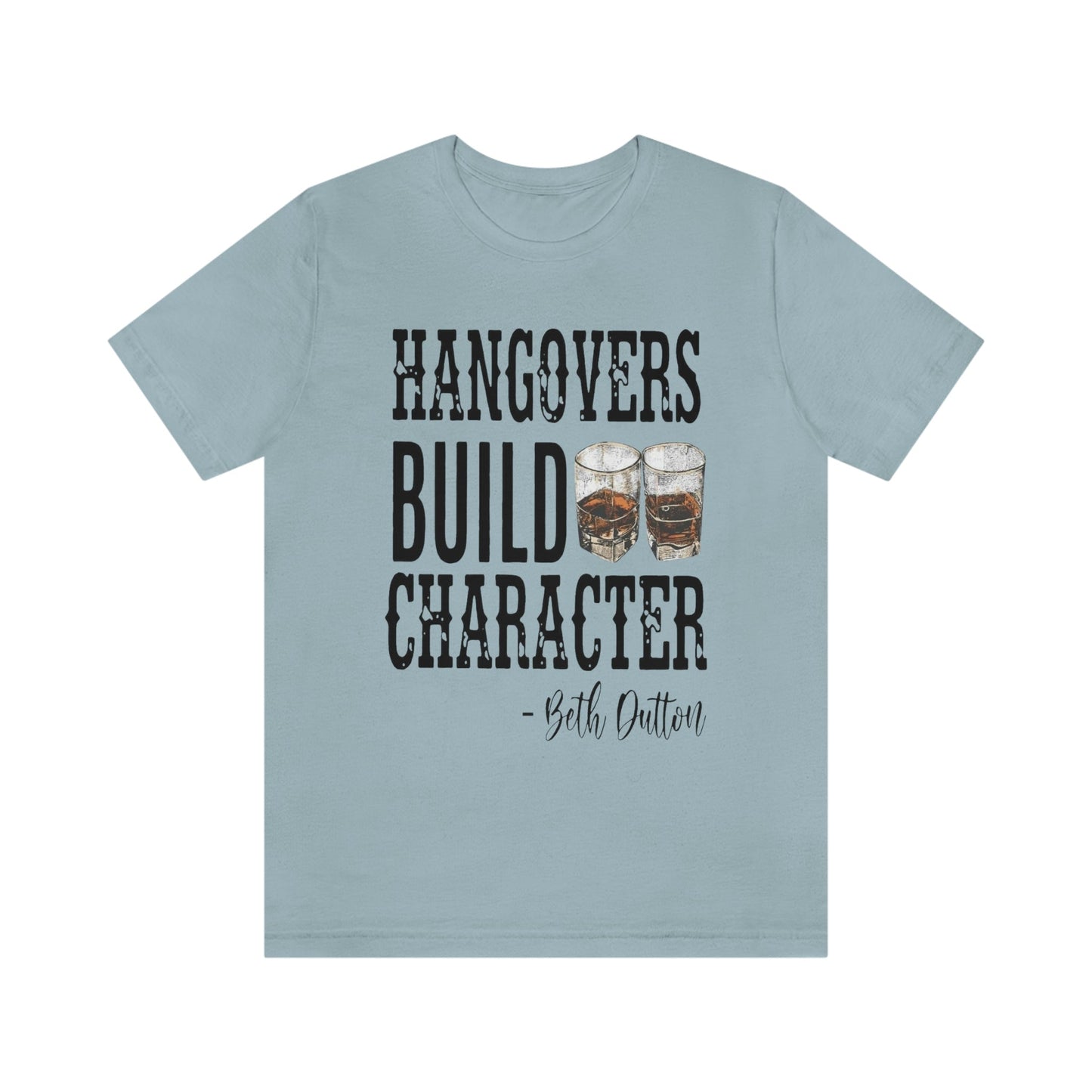 Hangovers Build Character- BD