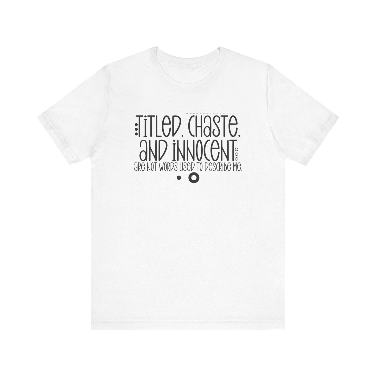 Titled, Chaste and Innocent Jersey Short Sleeve Tee